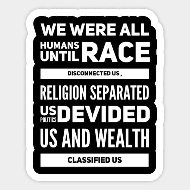 We are all human Sticker by MADMIKE CLOTHING